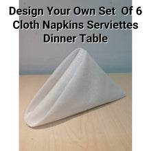 Load image into Gallery viewer, Design Your Own Set  Of 6 Cloth Napkins Serviettes Dinner Table
