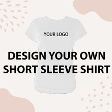 Load image into Gallery viewer, Design Your Own Short Sleeve Shirt
